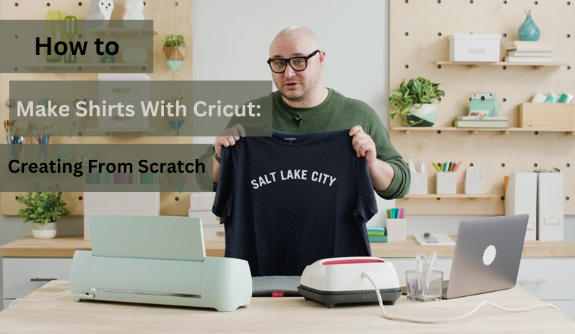 How to Make Shirts With Cricut: Creating From Scratch
